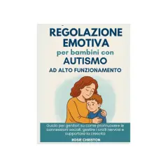 Copertina libro: "Regolazione emotiva per bambini con autismo ad alto funzionamento". Una madre abbraccia il figlio, offrendo conforto. Guida per genitori su come comportarsi.