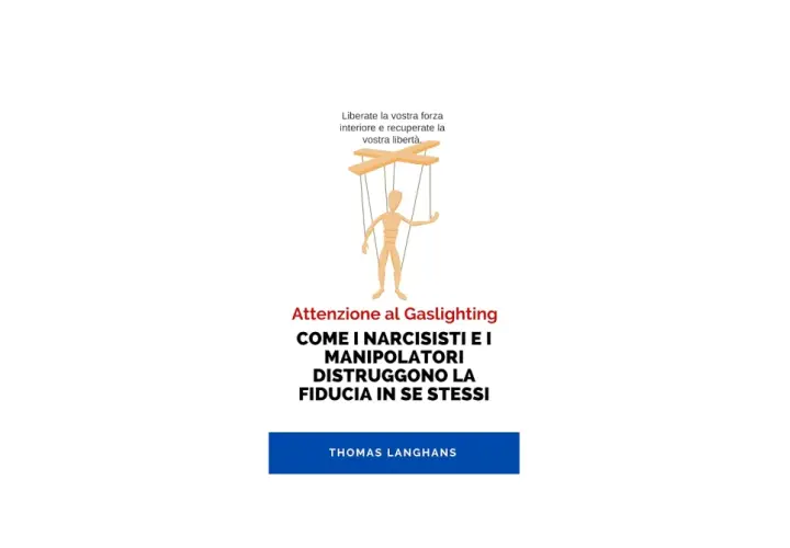 Marionetta controllata, simbolo del gaslighting. Il testo avverte: "Attenzione al Gaslighting. Come i narcisisti e i manipolatori distruggono la fiducia in se stessi".