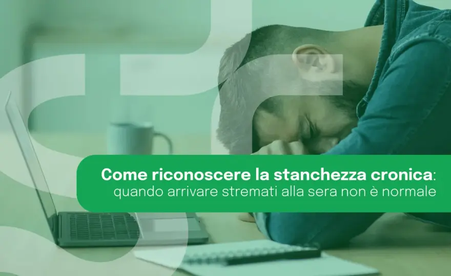 Stanchezza cronica - Cause e soluzioni per ritrovare energia