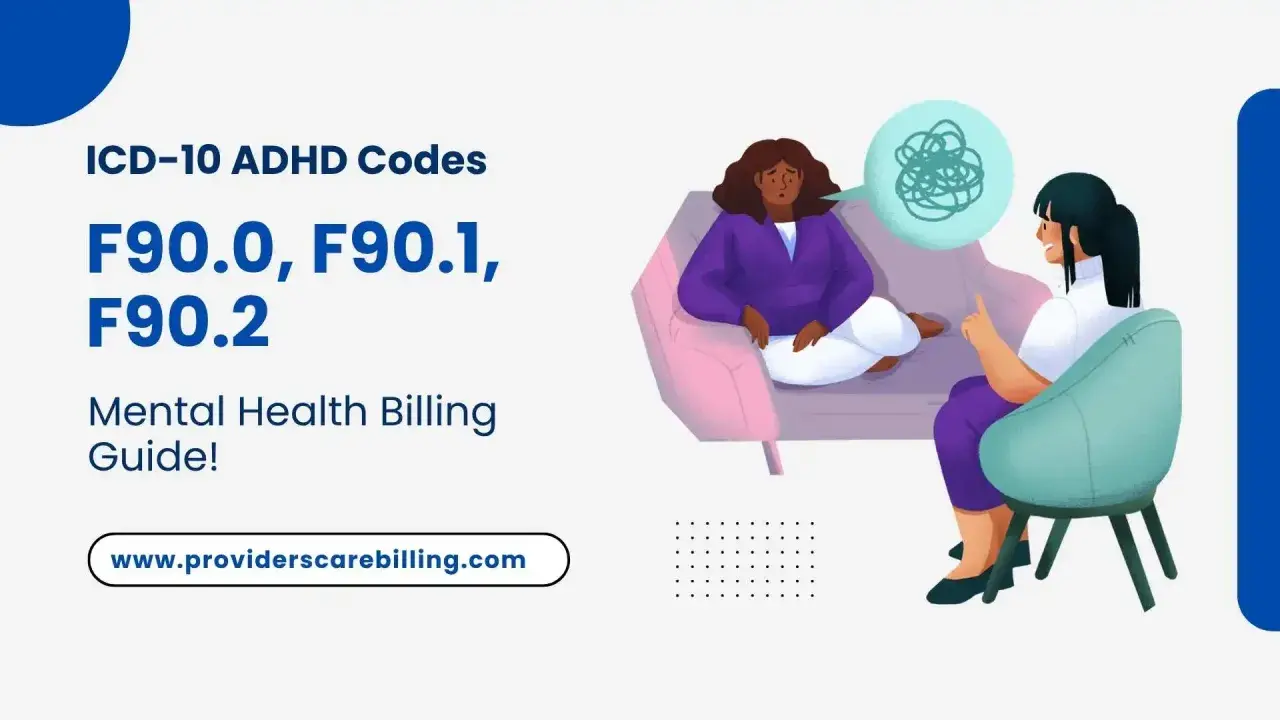 Guida ai codici ICD-10 per l'ADHD (F90.0, F90.1, F90.2) e fatturazione salute mentale.